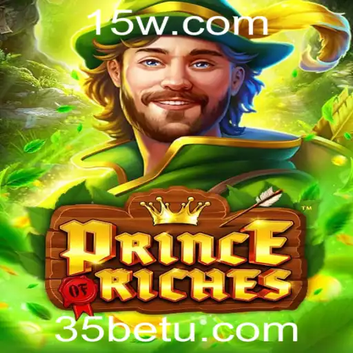 Descubra o Fascinante Mundo de PrinceOfRiches e a Estratégia 35bet